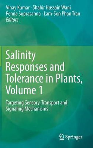 Cover image for Salinity Responses and Tolerance in Plants, Volume 1: Targeting Sensory, Transport and Signaling Mechanisms