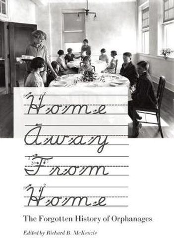 Cover image for Home Away From Home: The Forgotten History of Orphanages