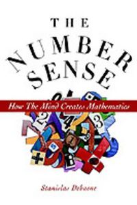 Cover image for The Number Sense: How the Mind Creates Mathematics