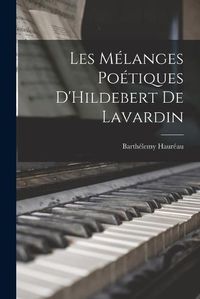 Cover image for Les Melanges Poetiques D'Hildebert de Lavardin