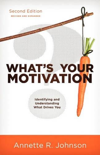 Cover image for What's Your Motivation?: Identifying and Understanding What Drives You