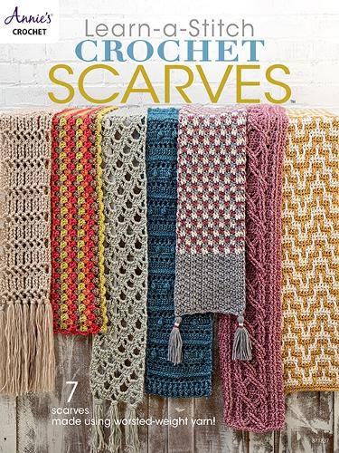 Cover image for Learn-a-Stitch Crochet Scarves: 7 Scarves Made Using Worsted-Weight Yarn!