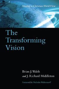 Cover image for The Transforming Vision - Shaping a Christian World View
