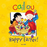 Cover image for Caillou: Happy Easter!