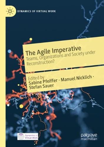 Cover image for The Agile Imperative: Teams, Organizations and Society under Reconstruction?