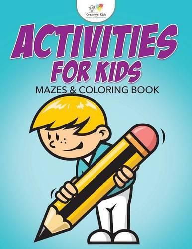Cover image for Activities for Kids Mazes & Coloring Book