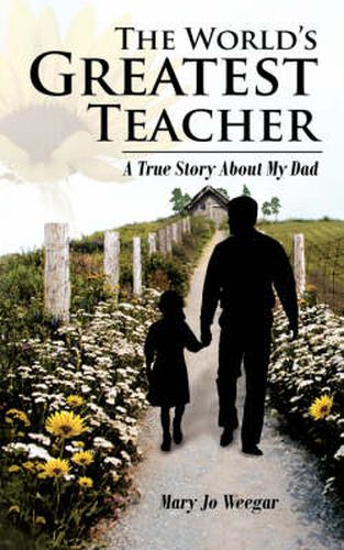 Cover image for The World's Greatest Teacher: A True Story about My Dad