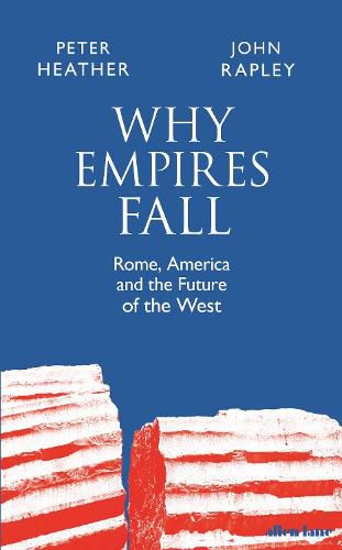 Why Empires Fall: Rome, America and the Future of the West