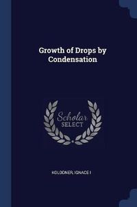 Cover image for Growth of Drops by Condensation