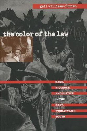 The Color of the Law: Race, Violence and Justice in the Post-world War II South