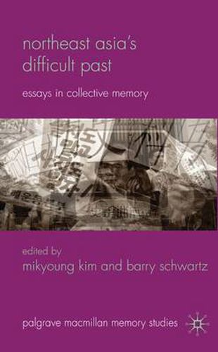 Cover image for Northeast Asia's Difficult Past: Essays in Collective Memory