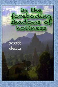 Cover image for In the Foreboding Shadows of Holiness