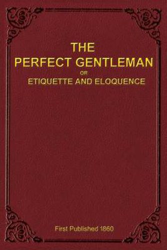 Cover image for The Perfect Gentleman or Etiquette and Eloquence (Paperback)