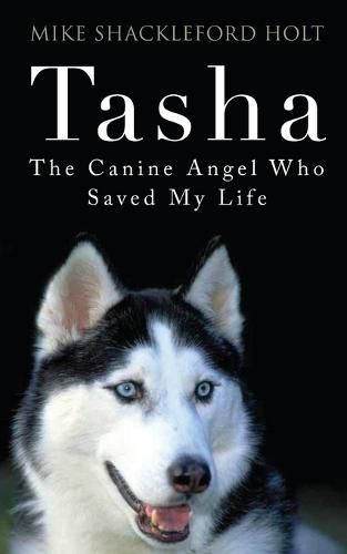 Cover image for Tasha the Canine Angel Who Saved My Life