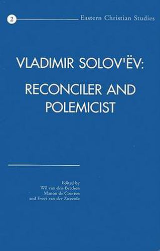 Cover image for Vladimir Solov'ev: Reconciler and Polemicist: Selected Papers of the International Vladimir Solov'ev Conference Held at the University of Nijmegen, the Netherlands, in September 1998