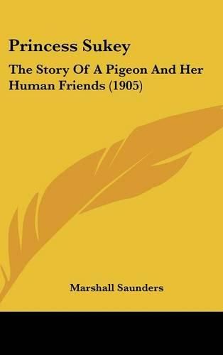 Princess Sukey: The Story of a Pigeon and Her Human Friends (1905)