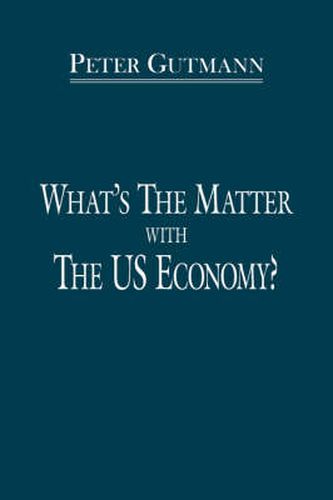 Cover image for What's the Matter with the Us Economy?