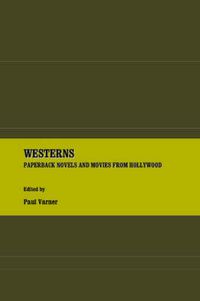 Cover image for Westerns: Paperback Novels and Movies from Hollywood