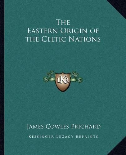 Cover image for The Eastern Origin of the Celtic Nations