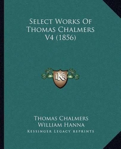 Select Works of Thomas Chalmers V4 (1856)