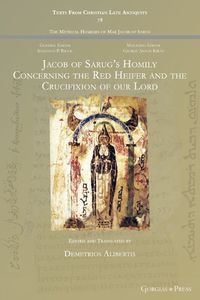 Cover image for Jacob of Sarug's Homily Concerning the Red Heifer and the Crucifixion of our Lord