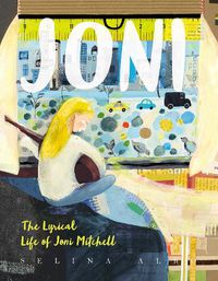 Cover image for Joni: The Lyrical Life of Joni Mitchell