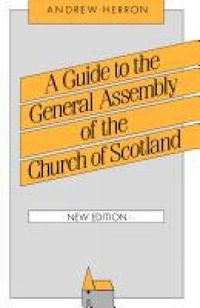 Cover image for A Guide to the General Assembly of the Church of Scotland