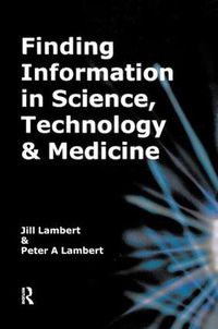 Cover image for Finding Information in Science, Technology and Medicine