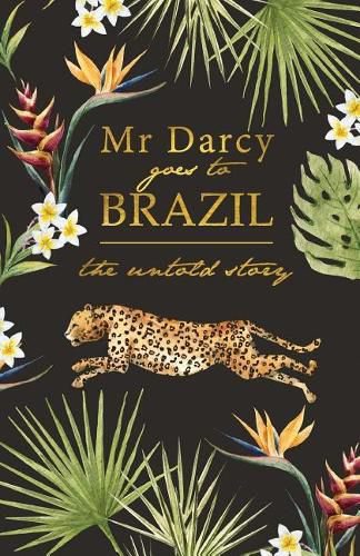 Mr Darcy Goes To Brazil