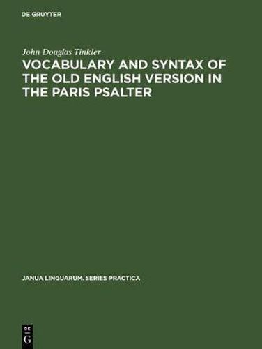 Cover image for Vocabulary and syntax of the old English version in the Paris psalter: A critical commentary