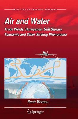 Cover image for Air and Water: Trade Winds, Hurricanes, Gulf Stream, Tsunamis and Other Striking Phenomena