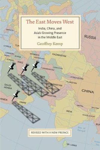 Cover image for East Moves West: India, China, and Asia's Growing Presence in the Middle East