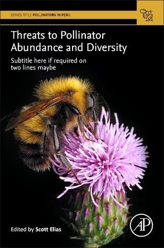 Cover image for Threats to Pollinator Abundance and Diversity
