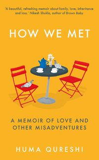 Cover image for How We Met: A Memoir of Love and Other Misadventures