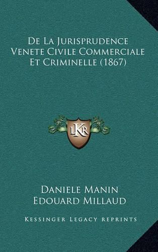 de La Jurisprudence Venete Civile Commerciale Et Criminelle (1867)