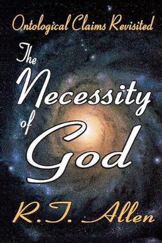 Cover image for The Necessity of God: Ontological Claims Revisited