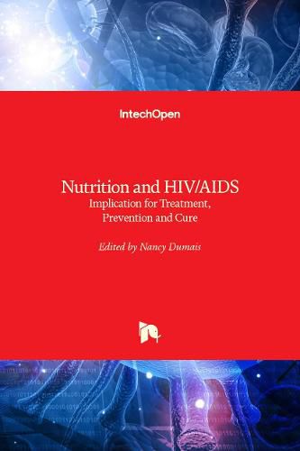 Nutrition and HIV/AIDS: Implication for Treatment, Prevention and Cure