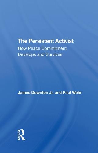 Cover image for The Persistent Activist: How Peace Commitment Develops and Survives