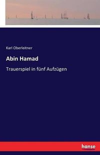 Cover image for Abin Hamad: Trauerspiel in funf Aufzugen