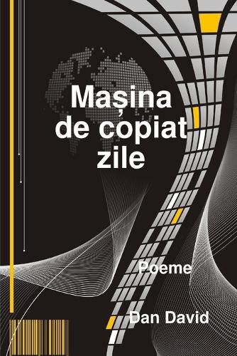 Cover image for Mașina de copiat zile (The machine that copies our days)