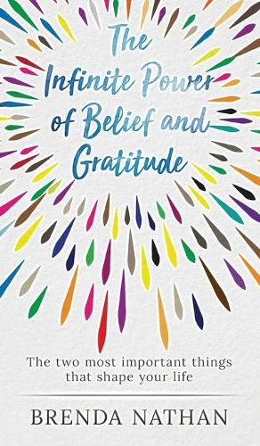 Cover image for The Infinite Power of Belief and Gratitude: The Two Most Important Things That Shape Your Life