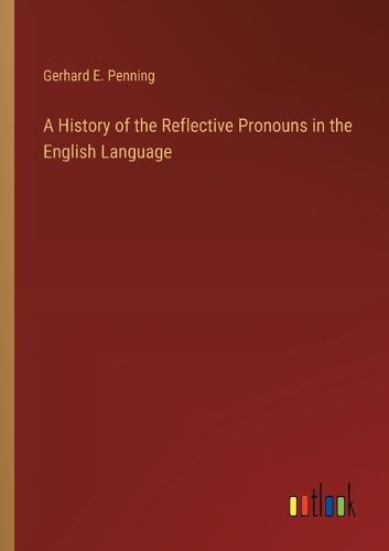 A History of the Reflective Pronouns in the English Language