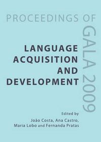 Cover image for Language Acquisition and Development: Proceedings of GALA 2009