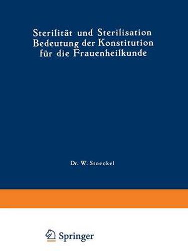 Cover image for Sterilitat Und Sterilisation: Bedeutung Der Konstitution Fur Die Frauenheilkunde