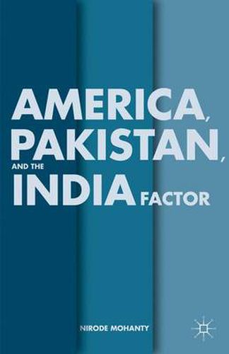 Cover image for America, Pakistan, and the India Factor