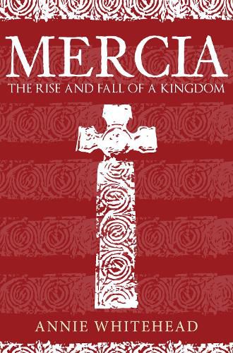 Cover image for Mercia: The Rise and Fall of a Kingdom