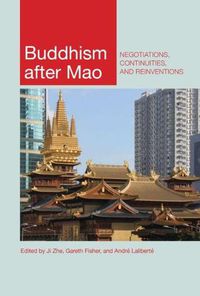 Cover image for Buddhism after Mao: Negotiations, Continuities, and Reinventions