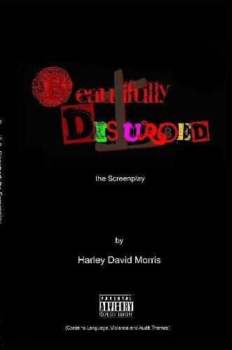 The Beautifully Disturbed A Screenplay