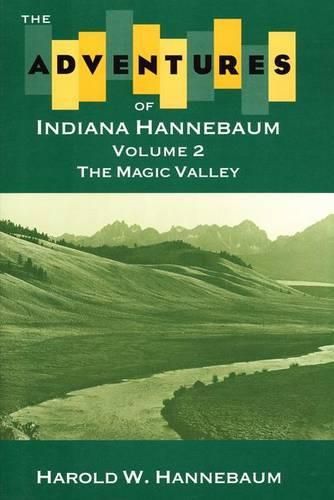 Cover image for The Adventures of  Indiana  Hannebaum: The Magic Valley