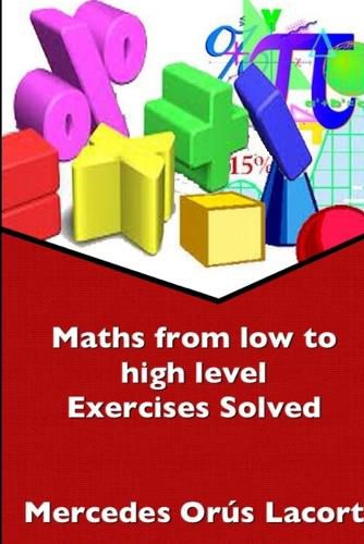 Maths from Low to High Level Exercises Solved